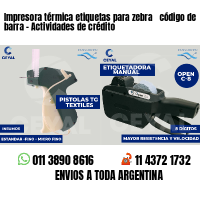 Impresora térmica etiquetas para zebra  código de barra - Actividades de crédito